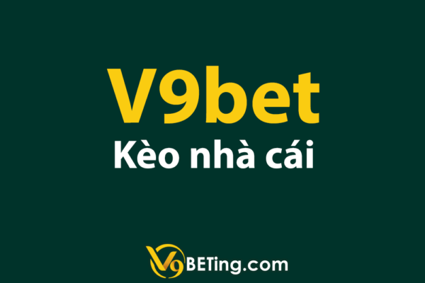 Đa dạng kèo nhà cái ở V9bet