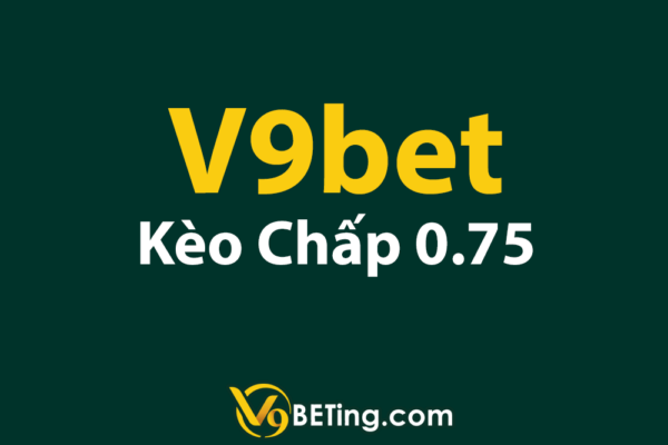 Kèo chấp 0.75 trái