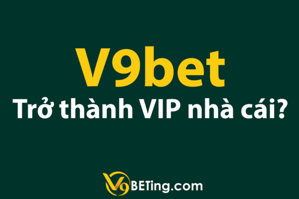 VIP V9bet là gì?