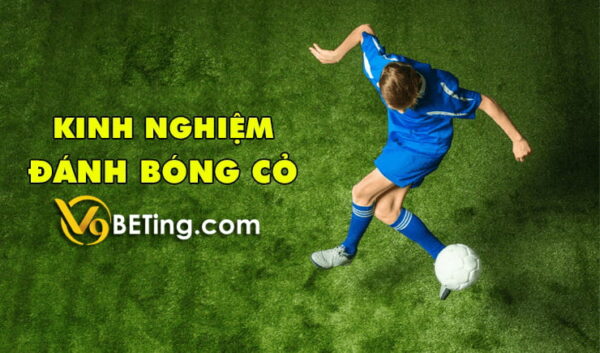 Chiến thật chơi bóng cỏ V9bet hiệu quả