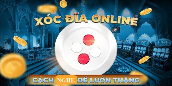 Cách nghe vị xóc đĩa theo nhu cầu